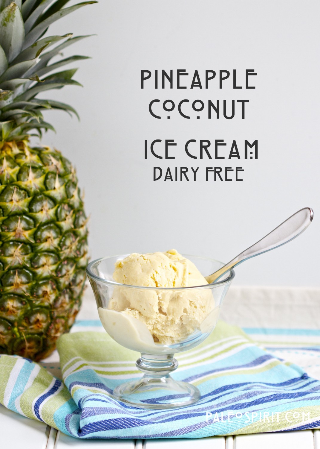 Pineapple Coconut Ice Cream @PaleoSpirit